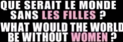 que serais le monde sans les filles ?
