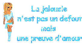 L jalousi n'est pas un défauyt mais une preuve d'amour