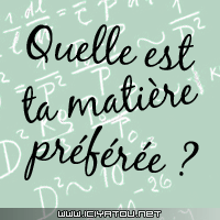 quelle est ta matire prfrer ????